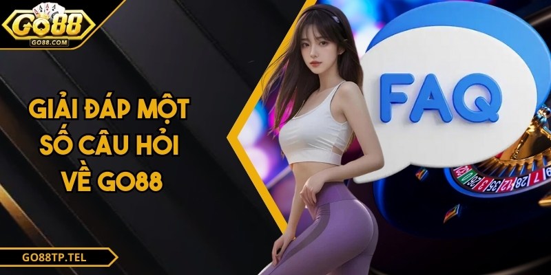 Giải đáp một số câu hỏi về GO88