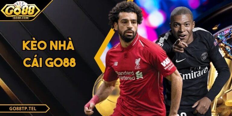 Kèo Nhà Cái Go88 - Phân Tích Trọn Bộ Thông Tin Cần Biết