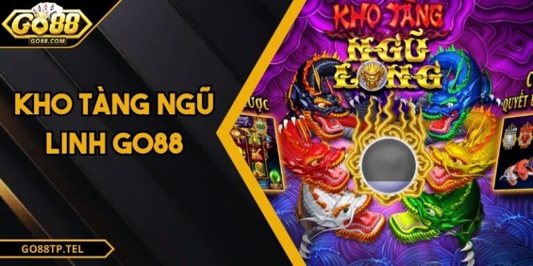 Kho Tàng Ngũ Linh GO88 – Khai Mở Kho Báu Huyền Thoại