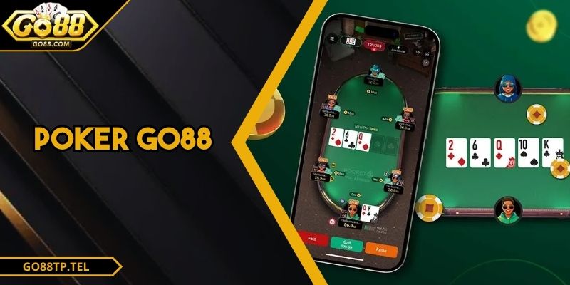 Poker GO88 – Sân Chơi Chiến Thuật Và Trí Tuệ Quốc Tế