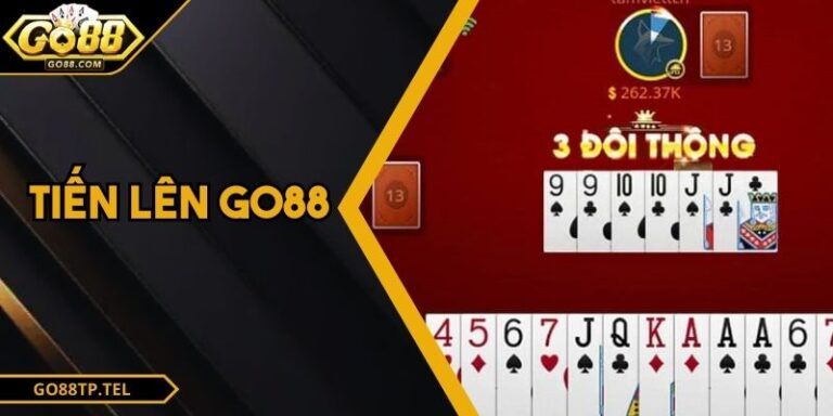 Tiến Lên GO88 – Phiên Bản Hiện Đại Game Bài Kinh Điển